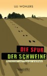 Uli Wohlers – Die Spur der Schweine